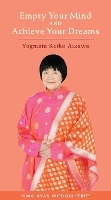 Book Cover for Empty Your Mind and Achieve Your Dreams by Keiko Aikawa Yogmata