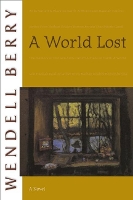 Book Cover for A World Lost by Wendell Berry