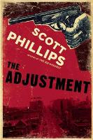 Book Cover for The Adjustment by Scott Phillips