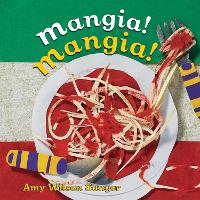 Book Cover for Mangia! Mangia! by Amy Wilson Sanger