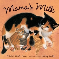 Book Cover for Mama's Milk by Michael Elsohn Ross