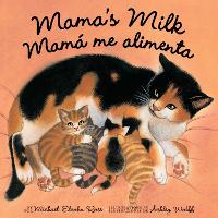 Book Cover for Mama's Milk / Mamá Me Alimenta by Michael Elsohn Ross