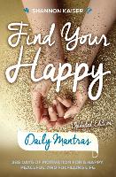 Book Cover for Find Your Happy - Daily Mantras by Shannon (Shannon Kaiser) Kaiser