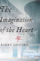 Book Cover for The Imagination Of The Heart by Barry Gifford