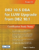 Book Cover for DB2 10.5 DBA for LUW Upgrade from DB2 10.1: Certification Study Notes (Exam 311) by Roger E. Sanders