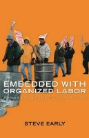Book Cover for Embedded with Organized Labor by Steve Early