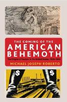 Book Cover for The Coming of the American Behemoth by Michael Joseph Roberto