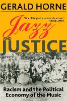 Book Cover for Jazz and Justice by Gerald Horne