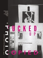 Book Cover for Fucked Up + Photocopied by Bryan Ray Turcotte