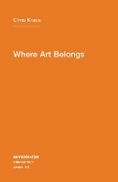 Book Cover for Where Art Belongs by Chris Kraus