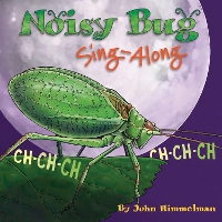 Book Cover for Noisy Bug Sing-Along by John Himmelman