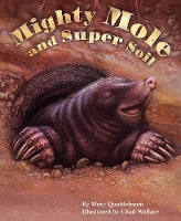 Book Cover for Mighty Mole and Super Soil by Mary Mary Quattlebaum Quattlebaum