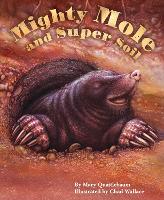 Book Cover for Mighty Mole and Super Soil by Mary Quattlebaum