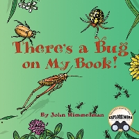 Book Cover for There's a Bug on My Book! by John Himmelman