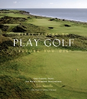 Book Cover for Fifty Places to Play Golf Before You Die: Golf Experts Share the World's Greatest Destinations by Chris Santella