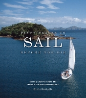 Book Cover for Fifty Places to Sail Before You Die by Chris Santella