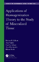 Book Cover for Applications of Homogenization Theory to the Study of Mineralized Tissue by Robert P University of Delaware, Newark, USA Gilbert, Ana Vasilic, Sandra Klinge, Alex Washington State Universi Panchenko