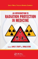 Book Cover for An Introduction to Radiation Protection in Medicine by Jamie V. (Queensland University of Technology, Brisbane, Australia) Trapp