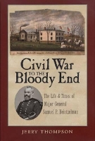 Book Cover for Civil War to the Bloody End by Jerry Thompson