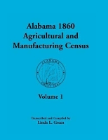 Book Cover for Alabama 1860 Agricultural and Manufacturing Census by Linda L Green