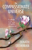 Book Cover for The Compassionate Universe by Eknath Easwaran