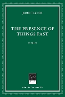 Book Cover for The Presence of Things Past by John Taylor