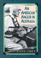 Book Cover for An American Angler In Australia by Zane Grey