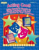 Book Cover for Acting Cool! Using Reader's Theatre to Teach Language Arts and Social Studies in Your Classroom by Chris Gustafson