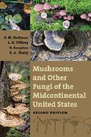 Book Cover for Mushrooms and Other Fungi of the Midcontinental United States by D.M. Huffman, Lois H. Tiffany, G. Knaphus, R. A. Healy