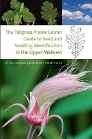 Book Cover for The Tallgrass Prairie Center Guide to Seed and Seedling Identification in the Upper Midwest by Dave Williams