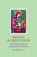 Book Cover for Moling in Meditation – A Psalter for an Early Irish Monk by Paul Murray