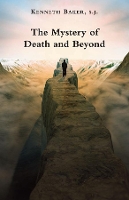 Book Cover for The Mystery of Death and Beyond by Kenneth Baker