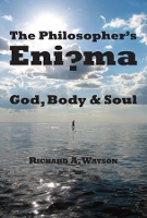 Book Cover for The Philosopher`s Enigma – God, Body and Soul by Richard A. Watson