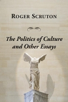 Book Cover for Politics Of Culture Other Essays by Roger Scruton