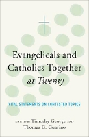 Book Cover for ngelicals and Catholics Together at Twenty Vital S tatements on Contested Topics by Eva George