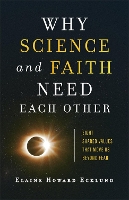 Book Cover for Why Science and Faith Need Each Other – Eight Shared Values That Move Us beyond Fear by Elaine Howard Ecklund