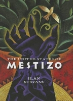 Book Cover for The United States of Mestizo by Ilan Stavans