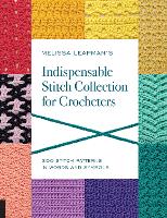 Book Cover for Melissa Leapman's Indispensable Stitch Collection for Crocheters by Melissa Leapman