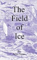 Book Cover for The Field of Ice by Jules Verne