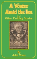 Book Cover for A Winter Amid the Ice by Jules Verne