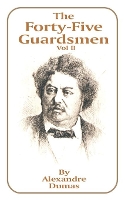 Book Cover for The Forty-Five Guardsmen by Alexandre Dumas