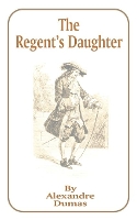 Book Cover for The Regent's Daughter by Alexandre Dumas