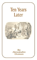 Book Cover for Ten Years Later by Alexandre Dumas