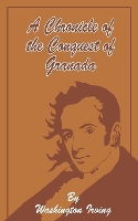 Book Cover for A Chronicle of the Conquest of Granada by Washington Irving