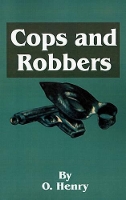 Book Cover for O. Henry's Cops and Robbers by O Henry