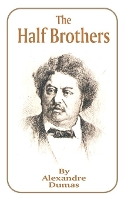 Book Cover for The Half Brothers by Alexandre Dumas