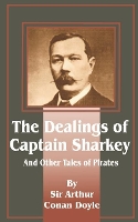 Book Cover for Dealings of Captain Sharkey and Other Tales of Pirates by Sir Arthur Conan Doyle