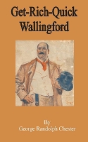 Book Cover for Get-Rich-Quick Wallingford by George Randolph Chester