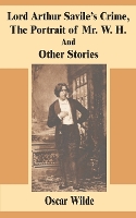 Book Cover for Lord Arthur Savile's Crime, The Portrait of Mr. W. H. And Other Stories by Oscar Wilde