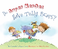 Book Cover for Do Super Heroes Have Teddy Bears? by Carmela LaVigna Coyle